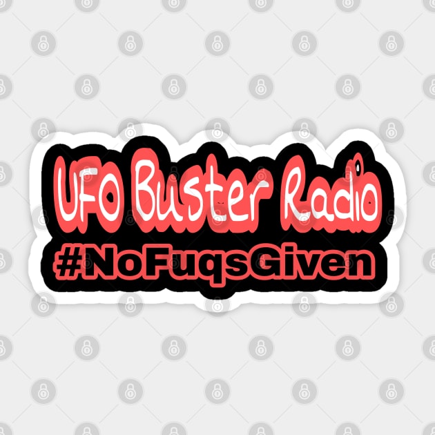 UFO Buster Radio #NoFuqsGiven Sticker by UFOBusterRadio42